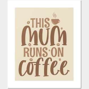 This mum runs on coffee; coffee drinking mum; sleep deprived; coffee drinks; latte; mum; mother; mothers day; mothers day gift; mummy; shirt for mum; coffee addict; coffee lover; gift for mum; gift for mother; Posters and Art